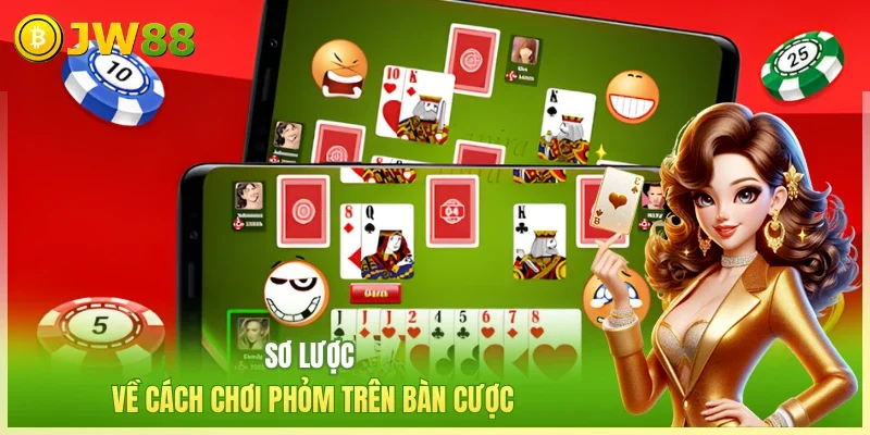 JW88 Cách chơi phỏm Sơ lược về cách chơi Phỏm trên bàn cược