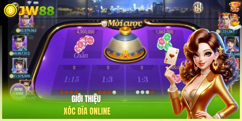 JW88 Xóc đĩa đổi thưởng Giới thiệu xóc đĩa online